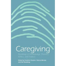 Caregiving: Readings in Knowledge, Practice, Ethics and Politics