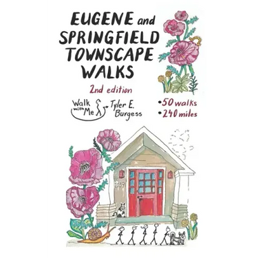 Eugene and Springfield Townscape Walks: 50 Walks, 240 Miles, 2nd Edition