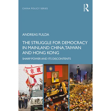 The Struggle for Democracy in Mainland China, Taiwan and Hong Kong: Sharp Power and Its Discontents
