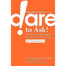 Danielle Kennedy Presents...Dare to Ask! The Woman's Guidebook to Negotiating, Real Estate Edition
