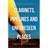 Clarinets, Pipelines and Unforeseen Places: The Evolution of an Engineer