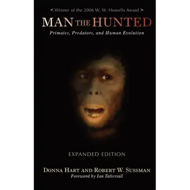 Man the Hunted: Primates, Predators, and Human Evolution