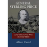 General Sterling Price and the Civil War in the West