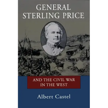 General Sterling Price and the Civil War in the West