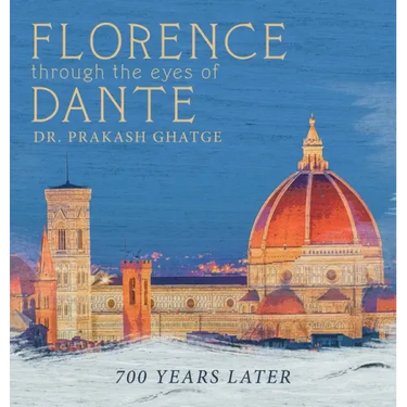 Florence Through the Eyes of Dante: 700 Years Later