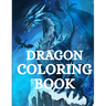 Dragon Coloring Book: For Men and Women with Mythological Creatures Relaxation and Stress Relieving with over +40 High Quality Beautiful Mandala Color