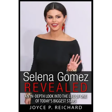Selena Gomez Revealed: An In-Depth Look into the Life of One of Today's Biggest Stars