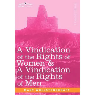 A Vindication of the Rights of Women & a Vindication of the Rights of Men