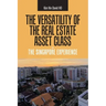 The Versatility of the Real Estate Asset Class - the Singapore Experience