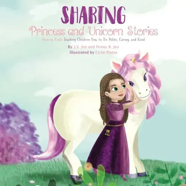 Sharing: Princess and Unicorn Stories: Teaching Children How to Be Polite, Caring, and Kind
