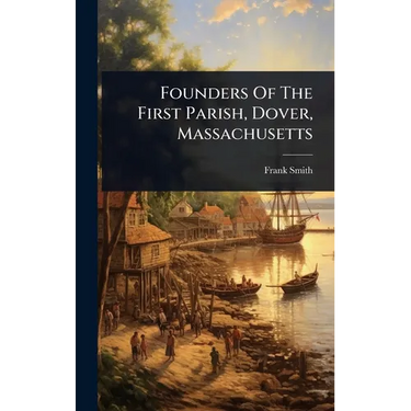 Founders Of The First Parish, Dover, Massachusetts