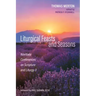 Liturgical Feasts and Seasons: Novitiate Conferences on Scripture and Liturgy 3