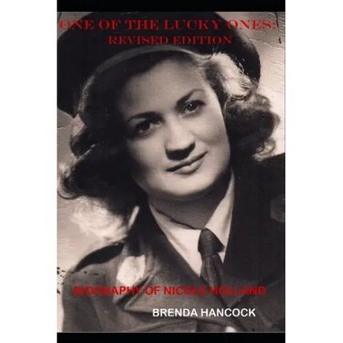 One of the Lucky Ones--Revised Edition: Biography of Nicole Holland