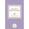 The Art of Spiritual Healing