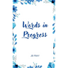 Words in Progress