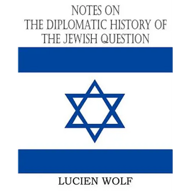 Notes on the Diplomatic History of the Jewish Question