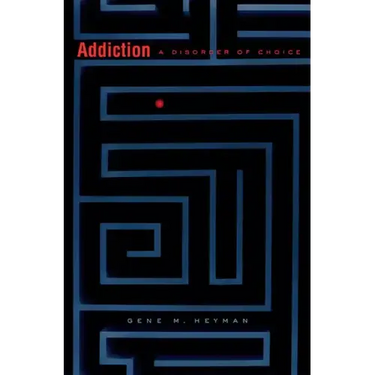 Addiction: A Disorder of Choice