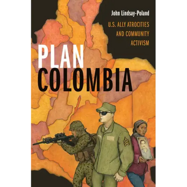 Plan Colombia: U.S. Ally Atrocities and Community Activism