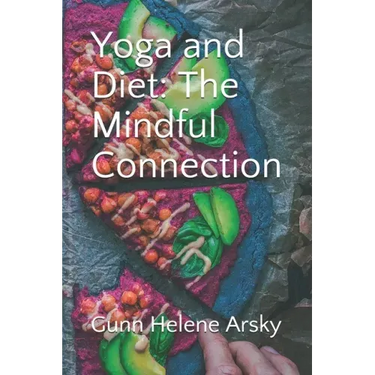 Yoga and Diet: The Mindful Connection