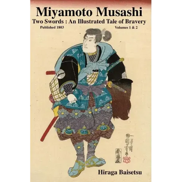 Miyamoto Musashi: Two Swords: An Illustrated Tale of Bravery
