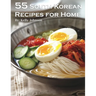 55 South Korean Recipes for Home