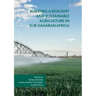 Building a Resilient and Sustainable Agriculture in Sub-Saharan Africa