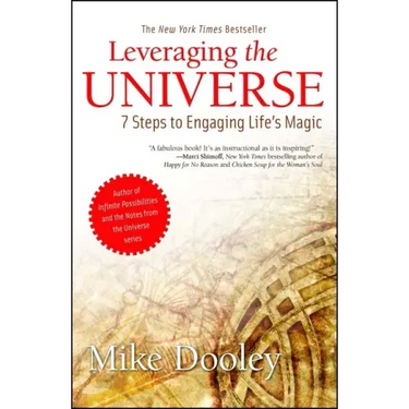 Leveraging the Universe: 7 Steps to Engaging Life's Magic