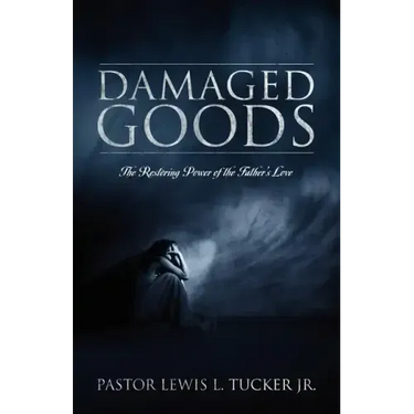 Damaged Goods: The Restoring Power of the Father's Love