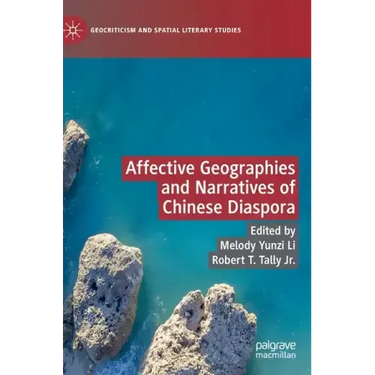 Affective Geographies and Narratives of Chinese Diaspora