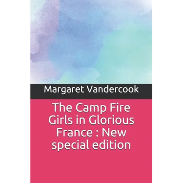 The Camp Fire Girls in Glorious France: New special edition