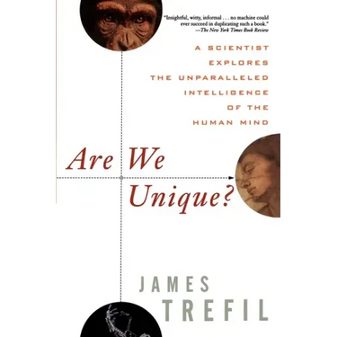 Are We Unique: A Scientist Explores the Unparalleled Intelligence of the Human Mind