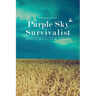 Purple Sky Survivalist: Growing Up a Victim of Illusions