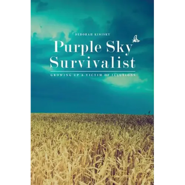 Purple Sky Survivalist: Growing Up a Victim of Illusions