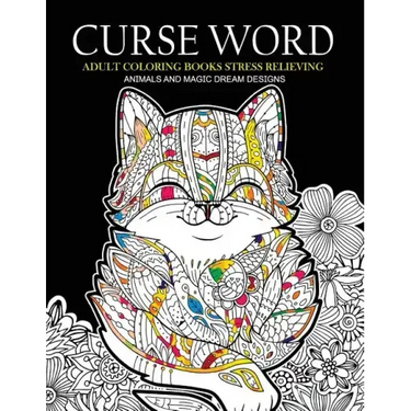 Curse Word Adults Coloring Books: Animals and Magic Dream Design (Swearing coloring books)