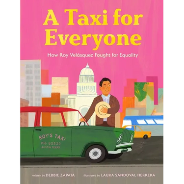 A Taxi for Everyone: How Roy Velásquez Fought for Equality (a Nonfiction History Picture Book for Kids)