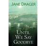 Until We Say Goodbye