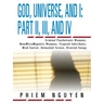 God, Universe, and I: Part II, III, and IV: Criminal Psychotronic Weapons, NanoMicroMagnetic Weapons, Targeted Individuals, Mind Control, Untouched To