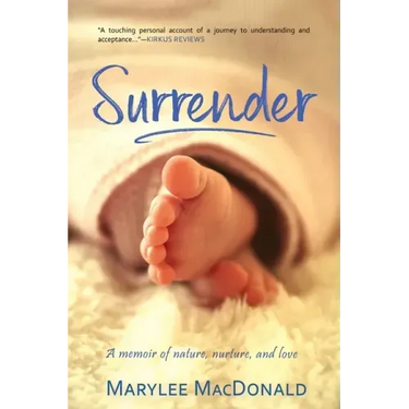Surrender: A memoir of nature, nurture, and love
