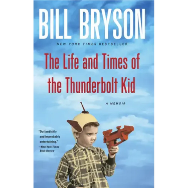 The Life and Times of the Thunderbolt Kid: A Memoir