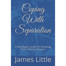 Coping With Separation: A Teenagers Guide To Surviving Their Parents Divorce
