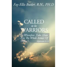 Called to Be Warriors: ...Wherefore Take Unto You the Whole Armor of God...