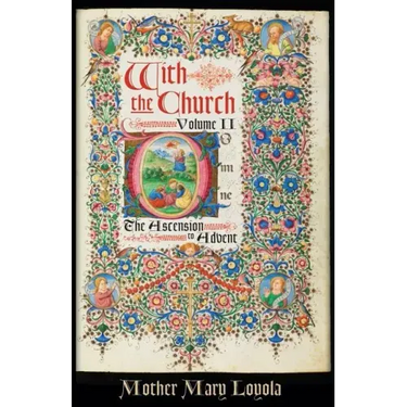 With the Church, Volume 2: The Ascension to Advent