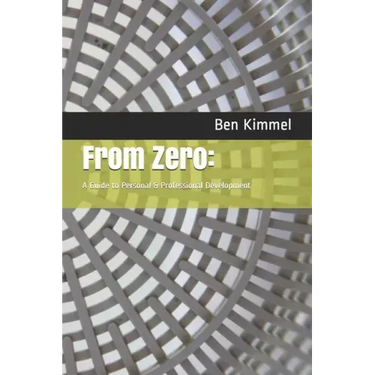 From Zero: : A Guide to Personal & Professional Development
