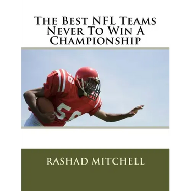 The Best NFL Teams Never To Win A Championship