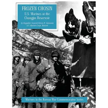 Frozen Chosin: U.S. Marines at the Changjin Reservoir