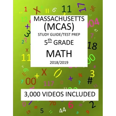 5th Grade MASSACHUSETTS MCAS, 2019 MATH, Test Prep: 5th Grade MASSACHUSETTS MCAS 2019 MATH Test Prep/Study Guide