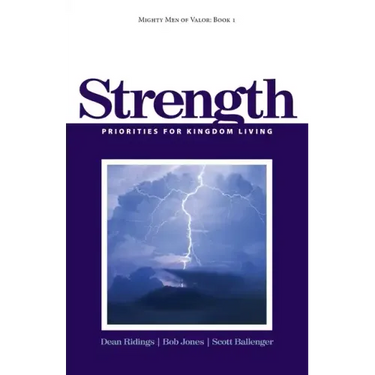 Mighty Men of Valor: Book 1 - Strength: Priorities for Kingdom Living