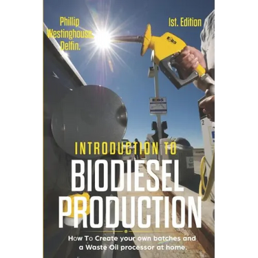 Introduction to Biodiesel Production 1st Edition: How to Create Your Own Batches and a Waste Oil Processor at Home.