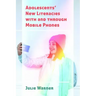 Adolescents' New Literacies with and through Mobile Phones