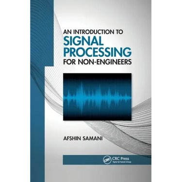 An Introduction to Signal Processing for Non-Engineers